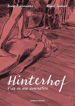 HINTERHOF -  VIDA DE UNA DOMINATRIX | 9788419393098 | ANNA RAKHMANKO - MIKKEL SOMMER | Tienda de Cómics, Manga, Magic y Pokémon en Torrejón de Ardoz