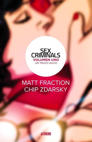 SEX CRIMINALS 1 UN TRUCO SUCIO | 9788416880201 | MATT FRACTION - CHIP ZDARSKY | Tienda de Cómics, Manga, Magic y Pokémon en Torrejón de Ardoz