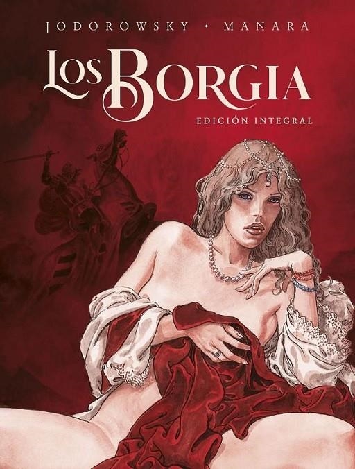 LOS BORGIA. EDICIÓN INTEGRAL. NUEVA EDICION | 9788467948912 | MILO MANARA - JODOROWSKY | Tienda de Cómics, Manga, Magic y Pokémon en Torrejón de Ardoz