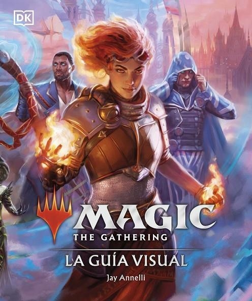 MAGIC THE GATHERING: LA GUIA VISUAL | 9780241637043 | JAY ANNELLI | Tienda de Cómics, Manga, Magic y Pokémon en Torrejón de Ardoz