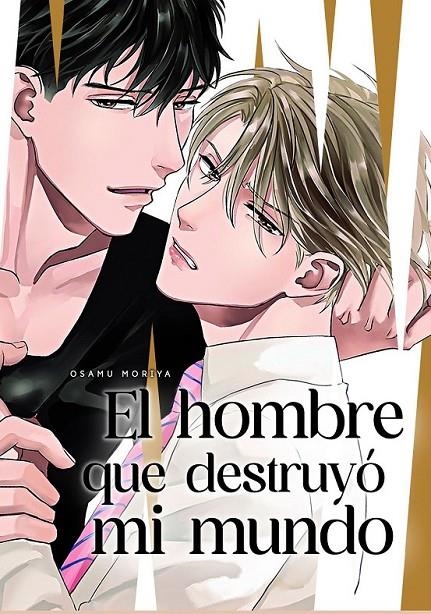 EL HOMBRE QUE DESTRUYO MI MUNDO | 9788419610911 | OSAMU MORIYA | Tienda de Cómics, Manga, Magic y Pokémon en Torrejón de Ardoz