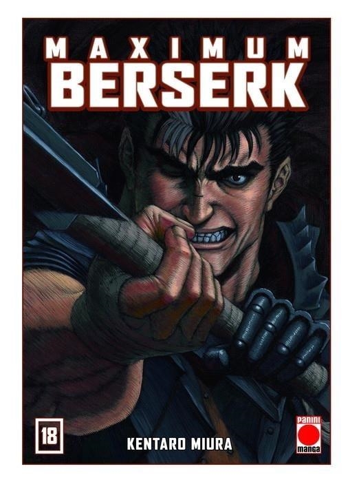 BERSERK MAXIMUM # 18 NUEVA EDICIÓN | 9788411017749 | KENTARO MIURA | Tienda de Cómics, Manga, Magic y Pokémon en Torrejón de Ardoz