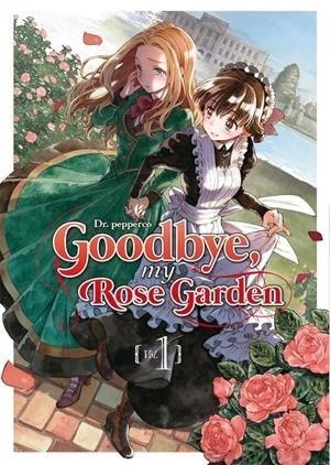 GOODBYE, MY ROSE GARDEN 01 | 9788418776021 | DR. PEPPERCO | Tienda de Cómics, Manga, Magic y Pokémon en Torrejón de Ardoz