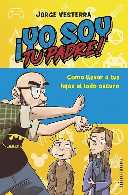 YO SOY TU PADRE | 9788445016701 | JORGE VESTERRA | Tienda de Cómics, Manga, Magic y Pokémon en Torrejón de Ardoz