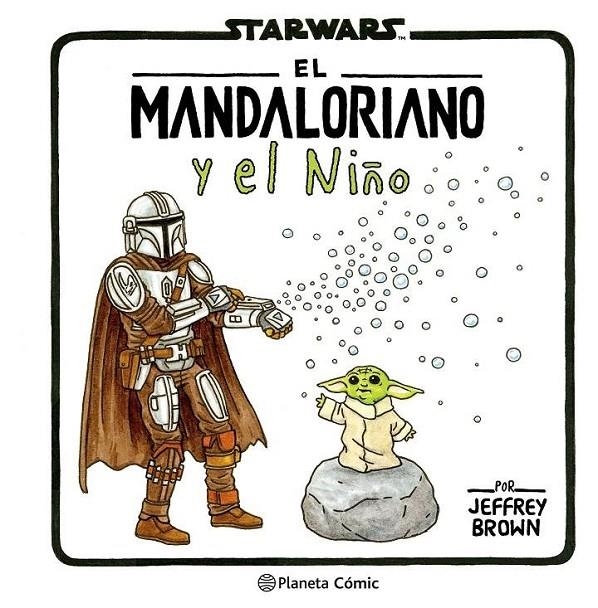 THE MANDALORIAN Y EL NIÑO | 9788411613736 | JEFFREY BROWN | Tienda de Cómics, Manga, Magic y Pokémon en Torrejón de Ardoz