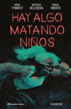 HAY ALGO MATANDO NIÑOS Nº06 | 9788411611114 | MIQUEL ;MUERTO | Tienda de Cómics, Manga, Magic y Pokémon en Torrejón de Ardoz