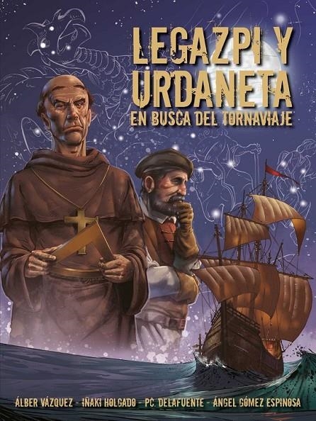 LEGAZPI Y URDANETA. EN BUSCA DEL TORNAVIAJE (NUEVA | 9788412810141 | ALBER VAZQUEZ - IÑAKI HOLGADO - PC DELAFUENTE - ANGEL GOMEZ ESPINOSA | Tienda de Cómics, Manga, Magic y Pokémon en Torrejón de Ardoz