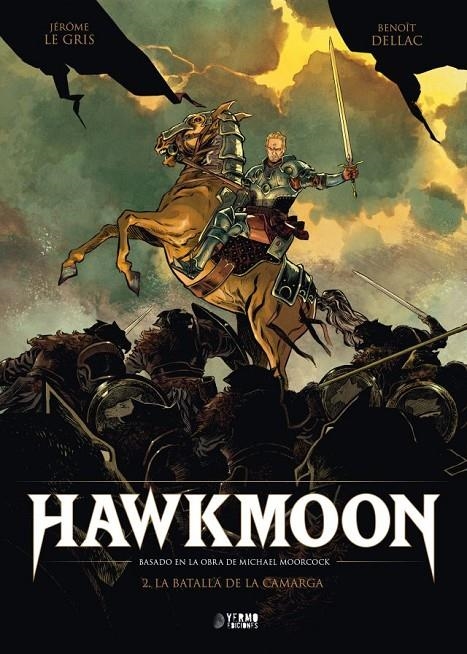 HAWKMOON 02. LA BATALLA DE LA CAMARGA | 9788419986894 | JÉRÔME LEGRIS - BENOÎT DELLAC - DIDIER POLI - MICHAEL MOORCOCK | Tienda de Cómics, Manga, Magic y Pokémon en Torrejón de Ardoz