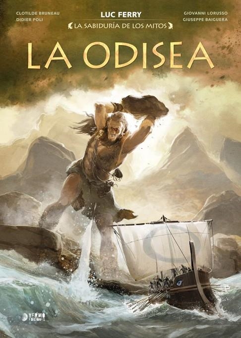 LA SABIDURIA DE LOS MITOS: LA ODISEA | 9788419986832 | LUC FERRY - CLOTILDE BRUNEA - DIDIER POLI - GIOVANNI LORUSSO - GIUSEPPE BAIGUERA | Tienda de Cómics, Manga, Magic y Pokémon en Torrejón de Ardoz