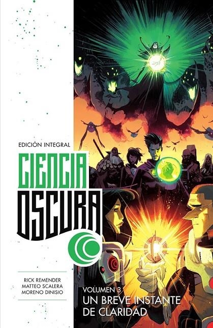 CIENCIA OSCURA ED. INTEGRAL 03. UN BREVE INSTANTE | 9788467959369 | RICK REMENDER - MATTEO SCALERA - MORENO DINISIO | Tienda de Cómics, Manga, Magic y Pokémon en Torrejón de Ardoz