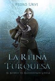 LA REINA TURQUESA (EL SENDERO DEL GUARDABOSQUES) LIBRO 8 | 9788419883179 | Pedro Urvi | Tienda de Cómics, Manga, Magic y Pokémon en Torrejón de Ardoz