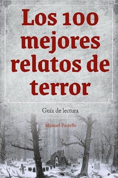 LOS 100 MEJORES RELATOS DE TERROR. GUIA DE LECTURA | 9788419790521 | MANUEL POCIELLO | Tienda de Cómics, Manga, Magic y Pokémon en Torrejón de Ardoz