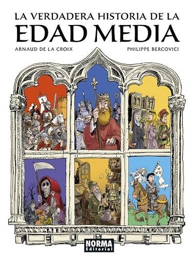 LA VERDADERA HISTORIA DE LA EDAD MEDIA | 9788467970135 | ARNAUD DE LA CROIX - PHILIPPE BERCOVICI | Tienda de Cómics, Manga, Magic y Pokémon en Torrejón de Ardoz