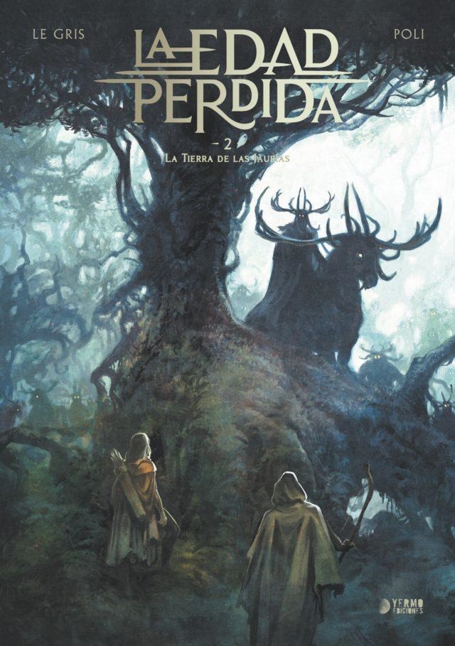 LA EDAD PERDIDA 02. LA TIERRA DE LAS JAURIAS | 9788410294875 | JEROME LEGRIS - DIDIER POLI | Tienda de Cómics, Manga, Magic y Pokémon en Torrejón de Ardoz