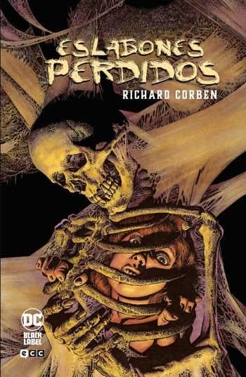 ESLABONES PERDIDOS | 9788410330405 | RICHARD CORBEN - BILL WILLINGHAM - BRUCE JONES - HARVEY PEKAR - JOE R. LANSDALE | Tienda de Cómics, Manga, Magic y Pokémon en Torrejón de Ardoz