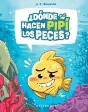 ¿DONDE HACEN PIPI LOS PECES? | 9788467970630 | Tienda de Cómics, Manga, Magic y Pokémon en Torrejón de Ardoz