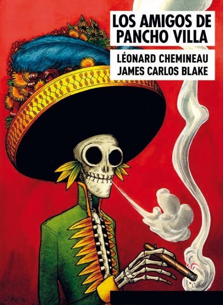 LOS AMIGOS DE PANCHO VILLA | 9788897846932 | LEONARD CHEMINEAU - JAMES CARLOS BLAKE | Tienda de Cómics, Manga, Magic y Pokémon en Torrejón de Ardoz