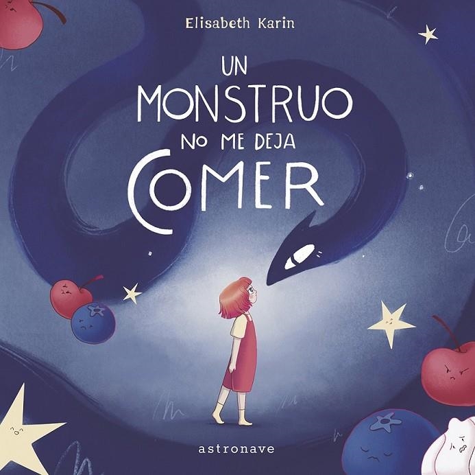 UN MONSTRUO NO ME DEJA COMER | 9788467971453 | ELISABETH KARIN PAVÓN RYMER-RYTHÉN | Tienda de Cómics, Manga, Magic y Pokémon en Torrejón de Ardoz