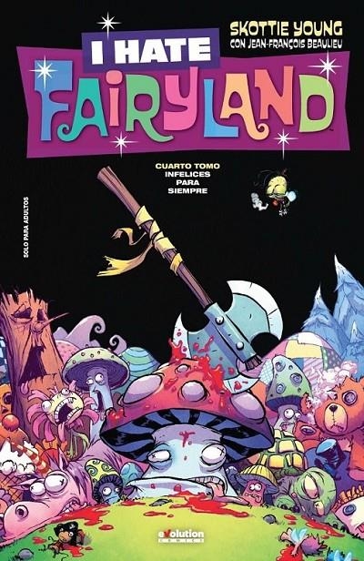 I HATE FAIRYLAND 04. INFELICES PARA SIEMPRE | 9788413344126 | SKOTTIE YOUNG - JEAN-FRANCOIS BEAULIEU | Tienda de Cómics, Manga, Magic y Pokémon en Torrejón de Ardoz