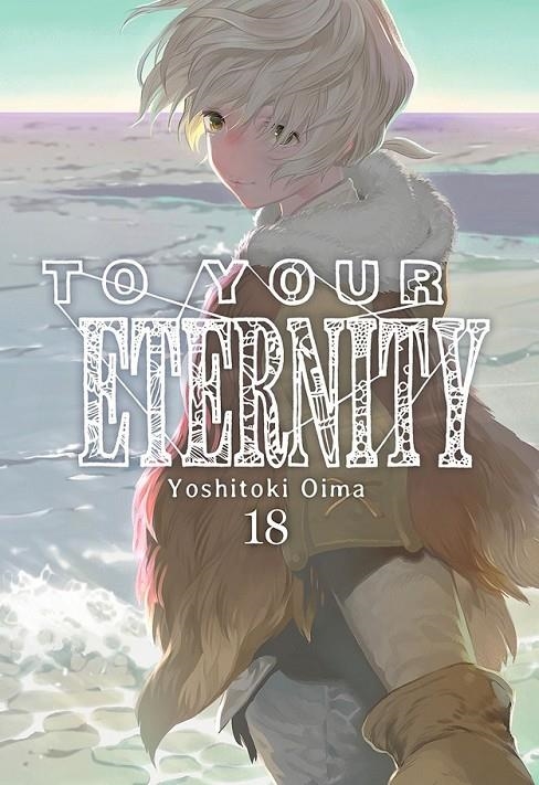 TO YOUR ETERNITY 18 | 9788419536952 | YOSHITOKI OIMA | Tienda de Cómics, Manga, Magic y Pokémon en Torrejón de Ardoz