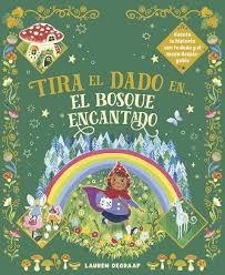 TIRA EL DADO EN... EL BOSQUE ENCANTADO | 9788467970012 | LAUREN DE GAAF | Tienda de Cómics, Manga, Magic y Pokémon en Torrejón de Ardoz