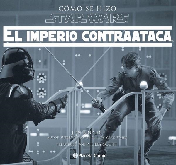 CÓMO SE HIZO STAR WARS EL IMPERIO CONTRAATACA | 9788416816729 | JONATAHAN W. RINZLER | Tienda de Cómics, Manga, Magic y Pokémon en Torrejón de Ardoz