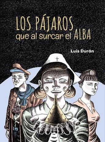 LOS PAJAROS QUE AL SURCAR EL ALBA | 9788410390492 | Tienda de Cómics, Manga, Magic y Pokémon en Torrejón de Ardoz