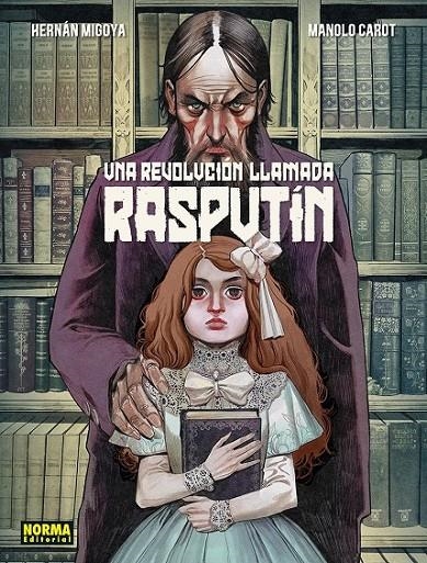 UNA REVOLUCION LLAMADA RASPUTIN | 9788467971958 | HERNAN MIGOYA - MANUEL CAROT | Tienda de Cómics, Manga, Magic y Pokémon en Torrejón de Ardoz