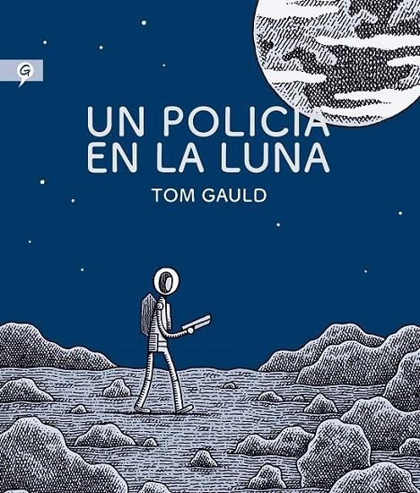 UN POLICIA EN LA LUNA | 9788416131280 | TOM GAULD | Tienda de Cómics, Manga, Magic y Pokémon en Torrejón de Ardoz