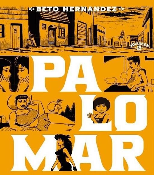 PALOMAR INTEGRAL 02 | 9788410264144 | BETO HERNANDEZ | Tienda de Cómics, Manga, Magic y Pokémon en Torrejón de Ardoz