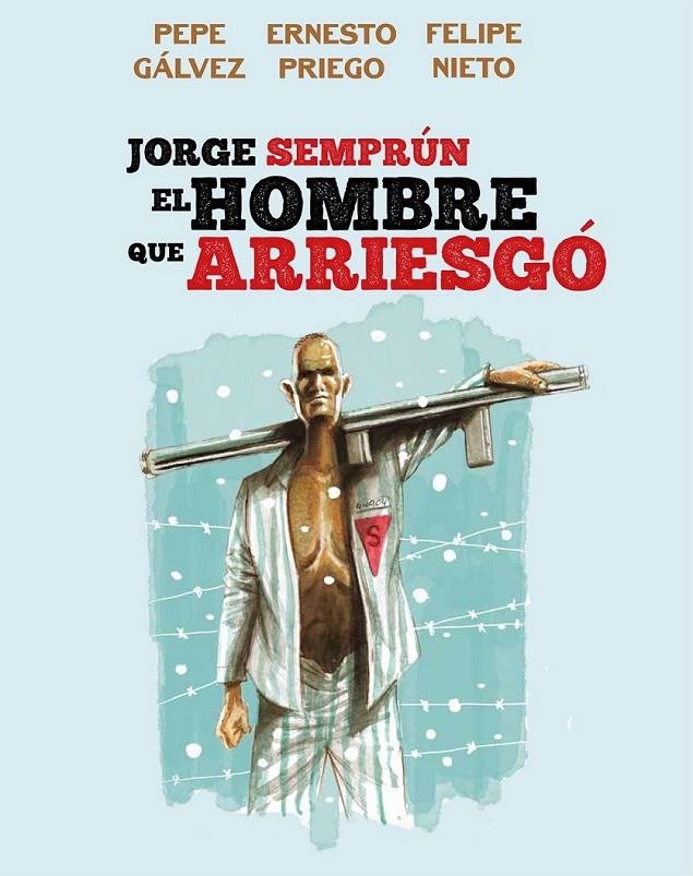 JORGE SEMPRUN, EL HOMBRE QUE ARRIESGO | 9788412835601 | PEPE GÁLVEZ - ERNESTO PRIEGO | Tienda de Cómics, Manga, Magic y Pokémon en Torrejón de Ardoz