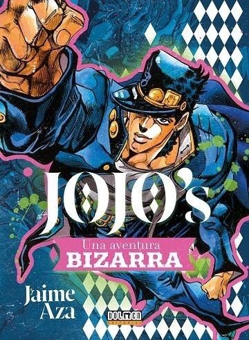 JOJOS: UNA AVENTURA BIZARRA | 9788410390256 | JAIME AZA | Tienda de Cómics, Manga, Magic y Pokémon en Torrejón de Ardoz