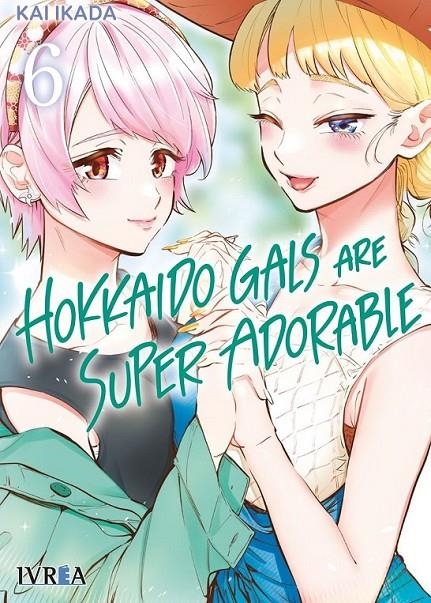 HOKKAIDO GALS ARE SUPER ADORABLE 06 | 9791387547950 | KAI IKADA | Tienda de Cómics, Manga, Magic y Pokémon en Torrejón de Ardoz